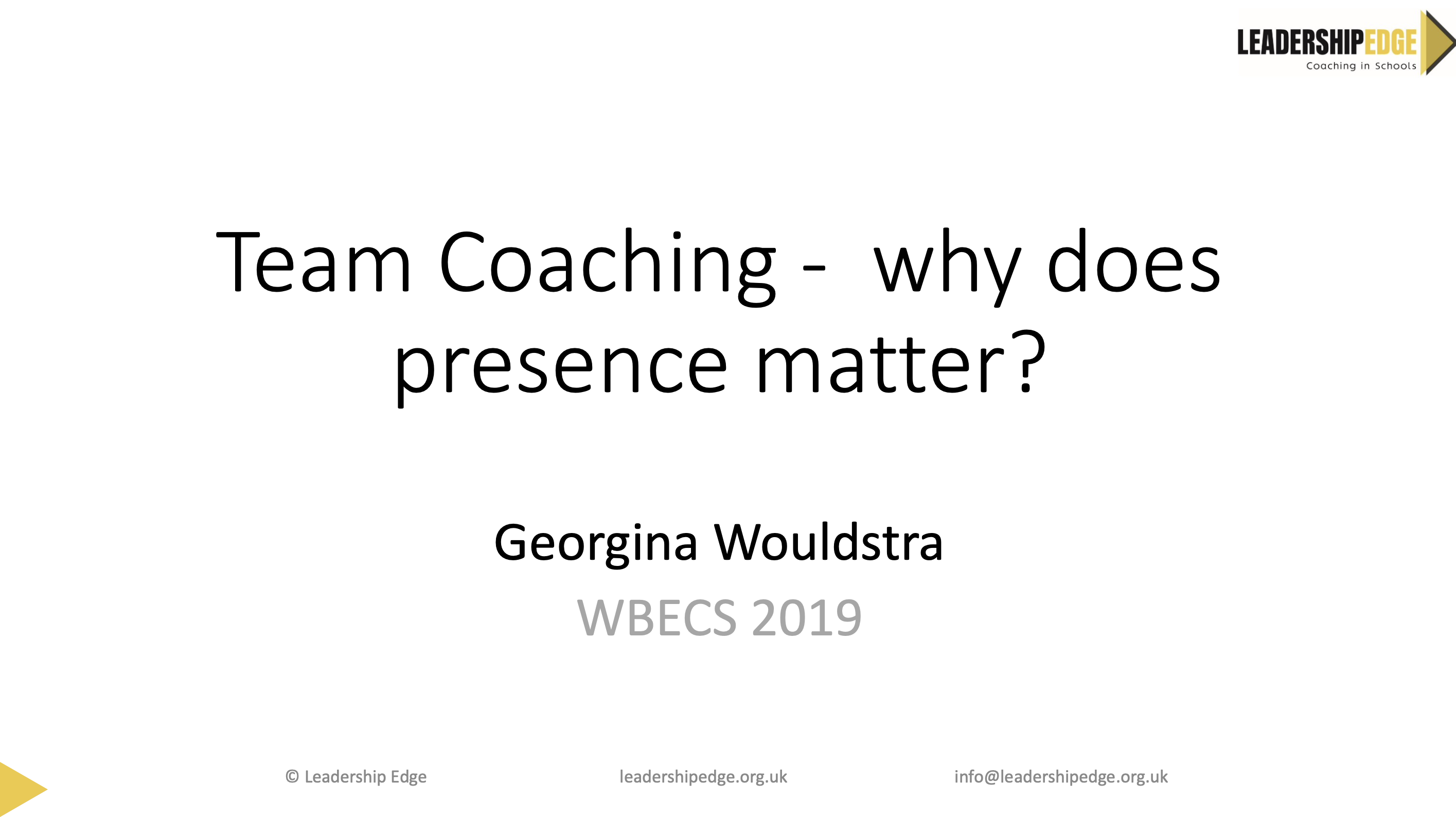 Wouldstra, G Team Coaching - why does presence matter? Leadership Edge (Slides)